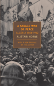 A Savage War of Peace - Alistair Horne