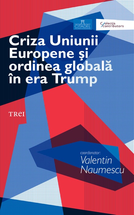 Criza Uniunii Europene şi ordinea globală în era Trump