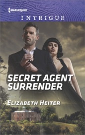 Secret Agent Surrender - Elizabeth Heiter by  Elizabeth Heiter PDF Download