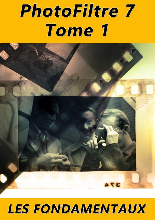 PhotoFiltre Tome 1