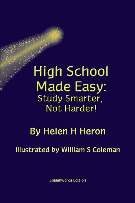High School Made Easy:Study Smarter, Not Harder!
