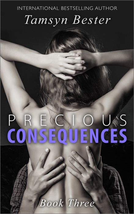 Precious Consequences - Book Three