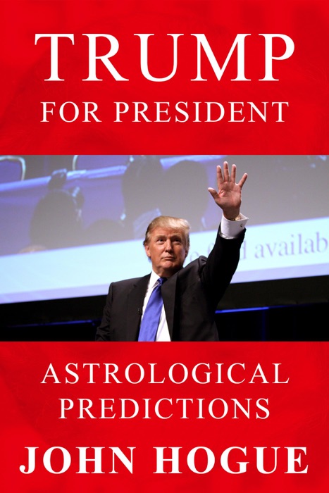 Trump for President--Astrological Predictions