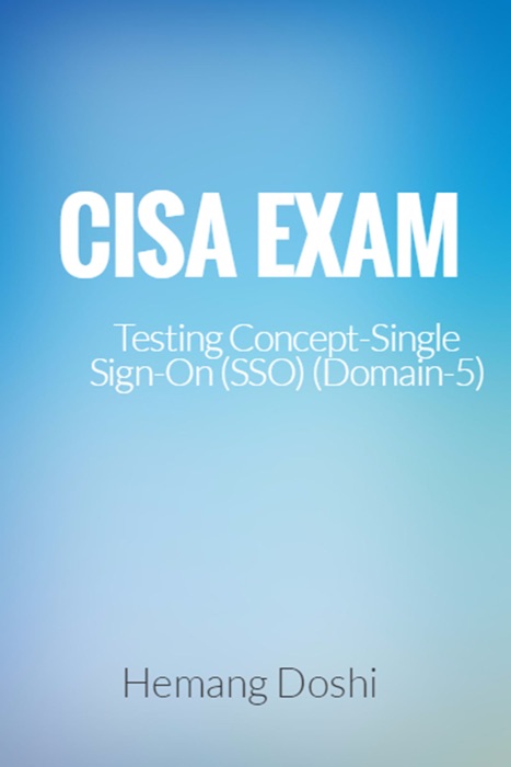 CISA Exam-Testing Concept-Single Sign On (SSO) (Domain-5)