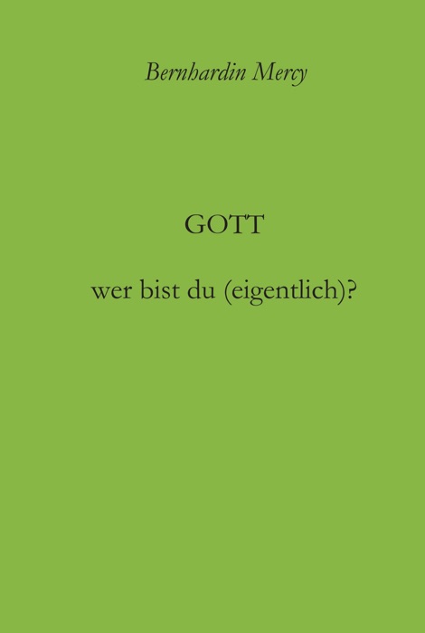 Gott - wer bist du (eigentlich)?