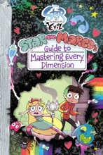 Star Vs. The Forces Of Evil:  Star And Marco's Guide To Mastering Every Dimension