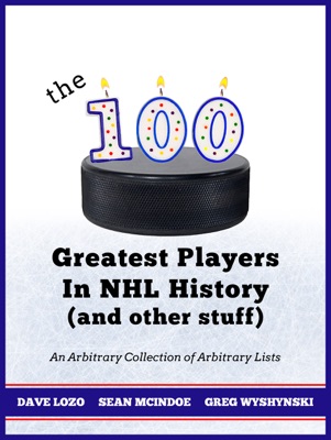 THE 100 GREATEST PLAYERS IN NHL HISTORY (AND OTHER STUFF)
