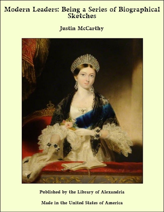 Modern Leaders: Being a Series of Biographical Sketches