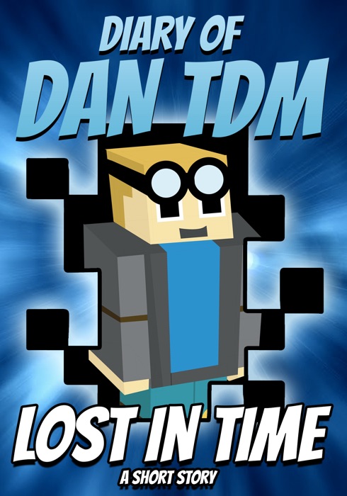 Diary of DanTDM: Lost in Time