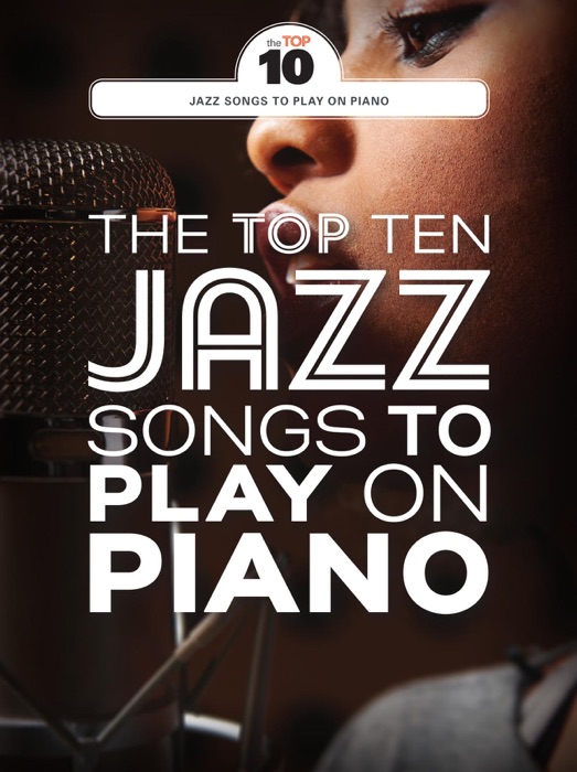 The Top Ten Jazz Songs To Play On Piano