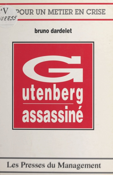 Gutenberg assassiné : cri pour un métier en crise