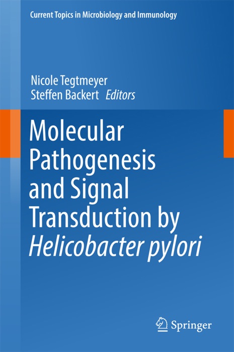 Molecular Pathogenesis and Signal Transduction by Helicobacter Pylori