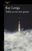 Tokio ya no nos quiere - Ray Loriga