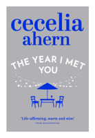 Cecelia Ahern - The Year I Met You artwork