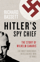 Richard Bassett - Hitler's Spy Chief artwork