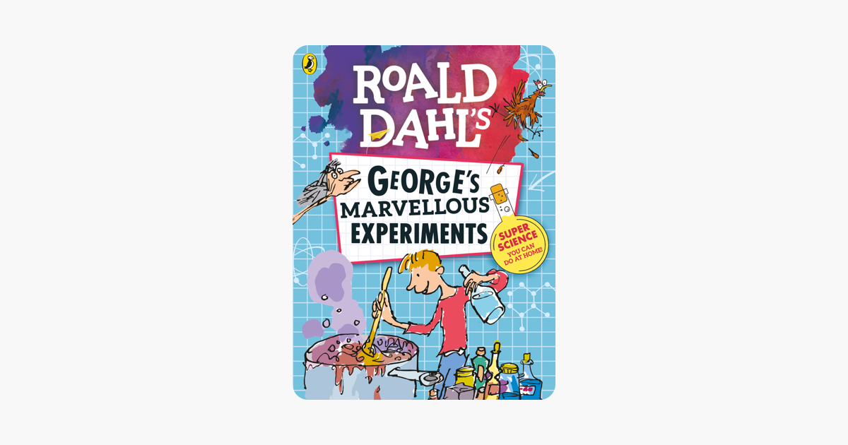 ‎Roald Dahl: George’s Marvellous Experiments on Apple Books