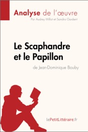 Le Scaphandre et le Papillon de Jean-Dominique Bauby (Analyse de l'oeuvre)
