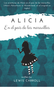 Alicia en el país de las maravillas - Lewis Carroll