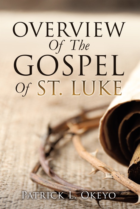 Overview Of The Gospel Of St. Luke