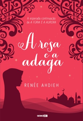 Capa do livro A Rosa e a Adaga de Renée Ahdieh