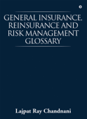 General Insurance, Reinsurance and Risk Management Glossary - Lajpat Ray Chandnani