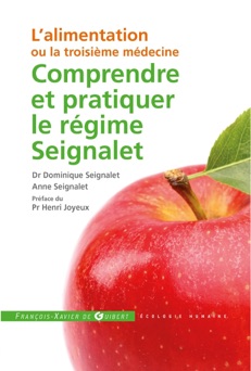 Comprendre et pratiquer le régime Seignalet - Dominique Seignalet, Anne Seignalet & Henri Joyeux