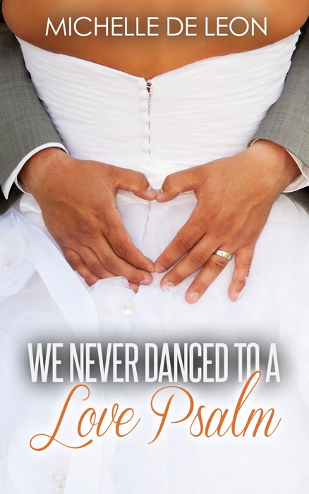 We Never Danced to a Love Psalm