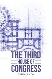 THE THIRD HOUSE OF CONGRESS