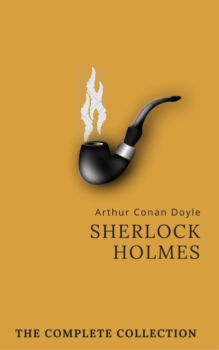 Sherlock Holmes: The Complete Collection