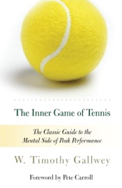 The Inner Game of Tennis - W. Timothy Gallwey & Zach Kleinman