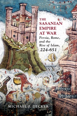 The Sasanian Empire at War