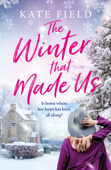 The Winter That Made Us - Kate Field