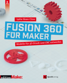 Fusion 360 für Maker - Lydia Sloan Cline