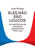 Eles não são loucos - João Borges
