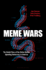 Meme Wars - Emily Dreyfuss, Joan Donovan & Brian Friedberg