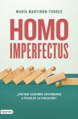 Homo imperfectus - María Martinón-Torres