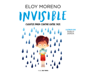 Invisible (Colección Cuentos para contar entre dos) - Eloy Moreno