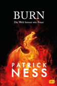 Burn – Die Welt brennt wie Feuer - Patrick Ness