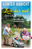 Lass das mal den Opa machen! - Günter Habicht