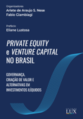 Private Equity e Venture Capital no Brasil - Arlete de Araújo S. Nese