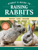 Storey's Guide to Raising Rabbits, 5th Edition - Bob Bennett