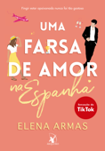 Uma farsa de amor na Espanha - Elena Armas