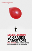La grande catastrofe - Nouriel Roubini