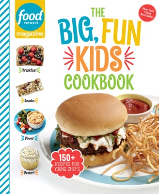 Food Network Magazine The Big, Fun Kids Cookbook