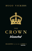 The Crown Dissected - Hugo Vickers