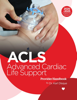 Advanced Cardiac Life Support (ACLS) Provider Handbook - Dr. Karl Disque