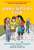 The Truth About Stacey: Full-Color Edition (The Baby-Sitters Club Graphix #2) - Ann M. Martin