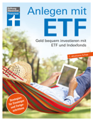 Anlegen mit ETF: Investieren statt Sparen. Vermögensaufbau und Altersvorsorge leicht gemacht - Brigitte Wallstabe-Watermann, Antonie Klotz, Dr. Gisela Baur & Hans G. Linder