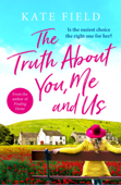 The Truth About You, Me and Us - Kate Field