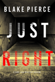 Just Right (A Cami Lark FBI Suspense Thriller—Book 3) - Blake Pierce